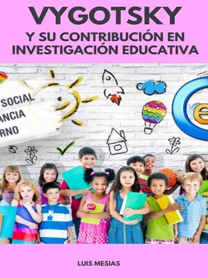 cover image of Vygotsky Y Su Contribución en Investigación Educativa